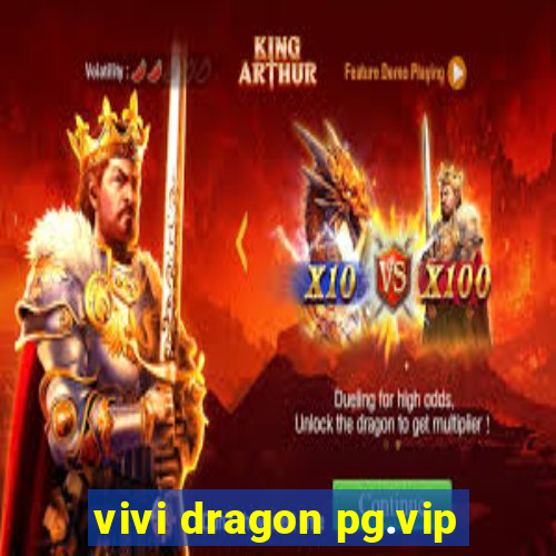 vivi dragon pg.vip
